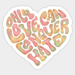 Only Love Can Conquer Hate Heart Word Art Sticker